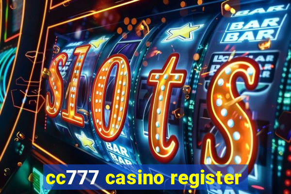 cc777 casino register